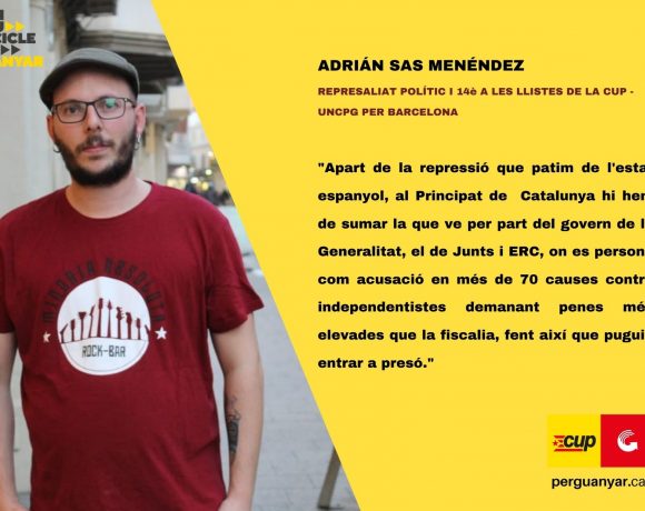 OPINIÓ | “Un nou cicle per aturar la repressió” per Adrián Sas Menéndez, represaliat polític i 14è a les llistes de la CUP – UNCPG per Barcelona
